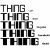 Avatar for thingthingthingthingthing